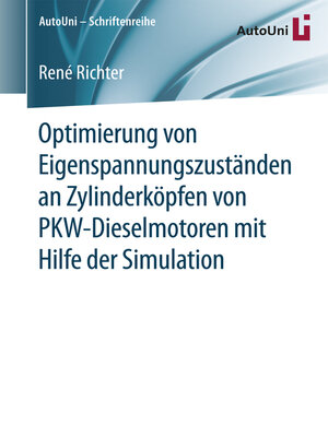 cover image of Optimierung von Eigenspannungszuständen an Zylinderköpfen von PKW-Dieselmotoren mit Hilfe der Simulation